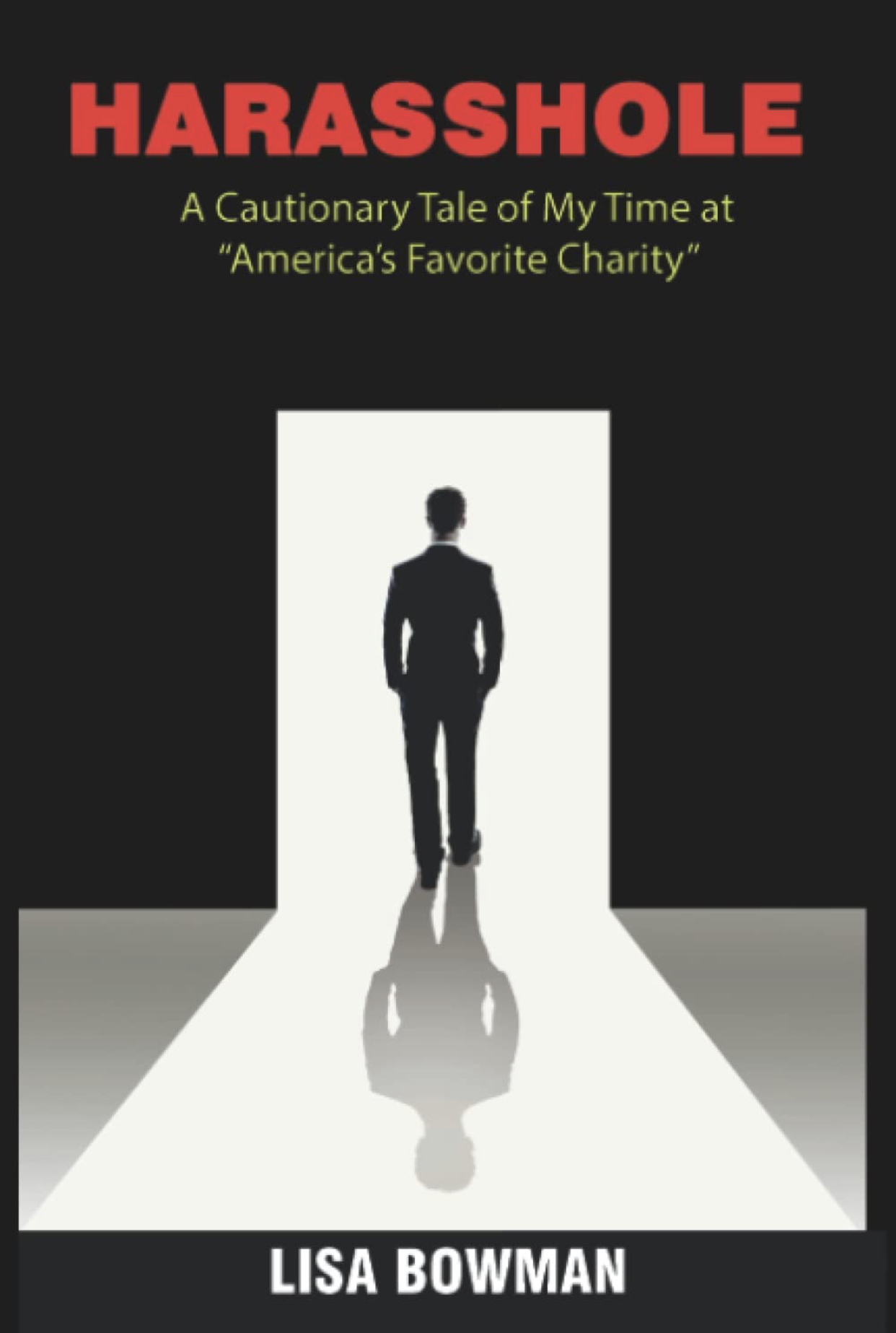 Harasshole: A Cautionary Take of My Time at “America’s Favorite Charity”