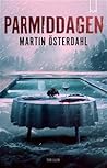 Parmiddagen by Martin Österdahl