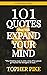 101 Quotes That Will Expand Your Mind by Topher Pike