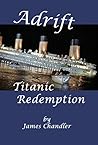 Adrift: Titanic Redemption