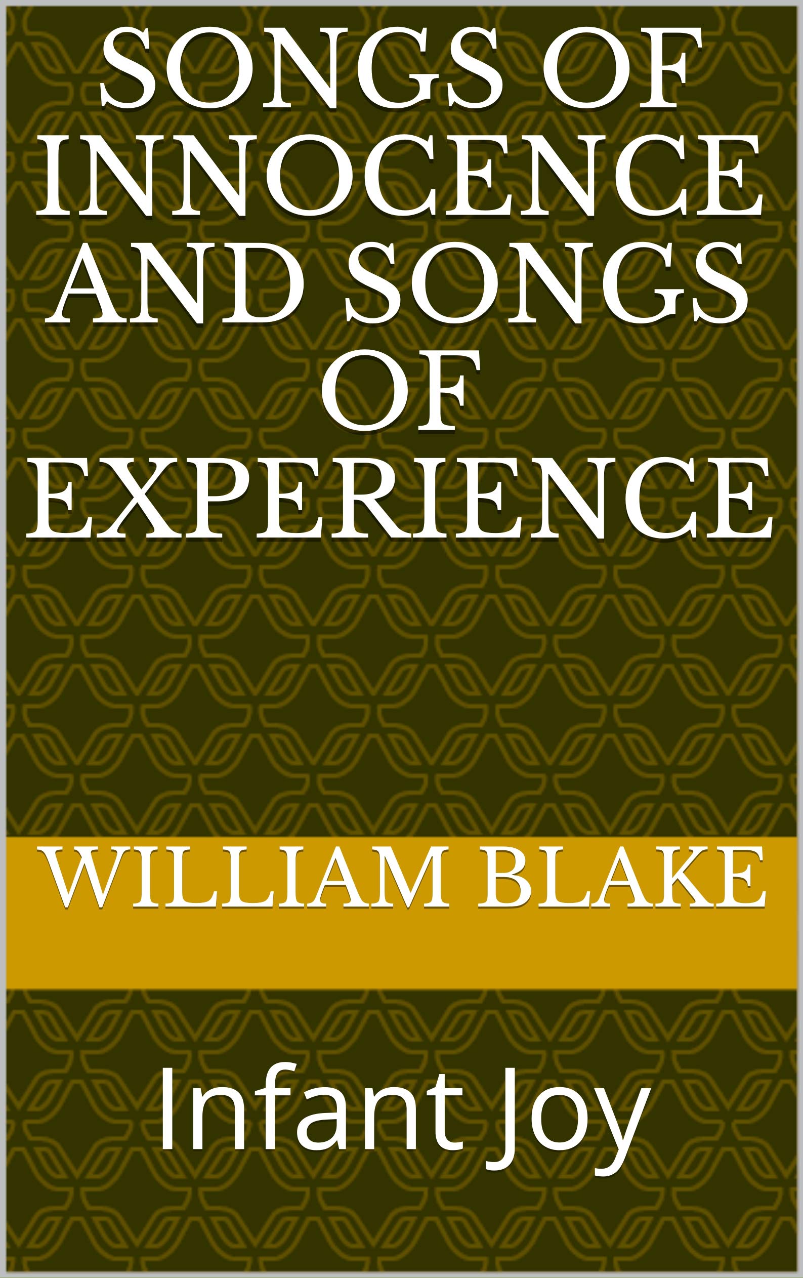 SONGS OF INNOCENCE and SONGS OF EXPERIENCE: Infant Joy