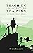 Teaching as Adventure Training by Rick Rogers