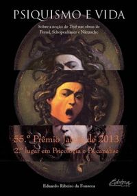 Psiquismo e Vida: Sobre a noção de Trieb nas obras de Freud, Schopenhauer e Nietzsche (Paperback)