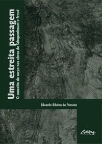 Uma estreita passagem: O conceito de corpo nas obras de Schopenhauer e Freud
