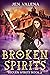 Broken Spirits (Stolen Spir...