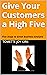 Give Your Customers a High Five by Tomette Joy Kirk