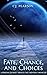Fate, Chance, and Choices: ...