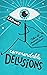 Commendable Delusions: Tales of Meaning and Imagination