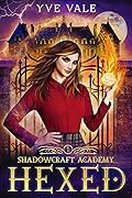 Hexed (Shadowcraft Academy #1)