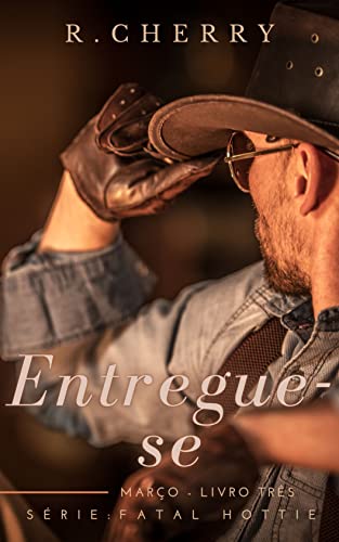 Entregue-se:  Série Fatal Hottie (Kindle Edition)