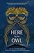 Here by the Owl