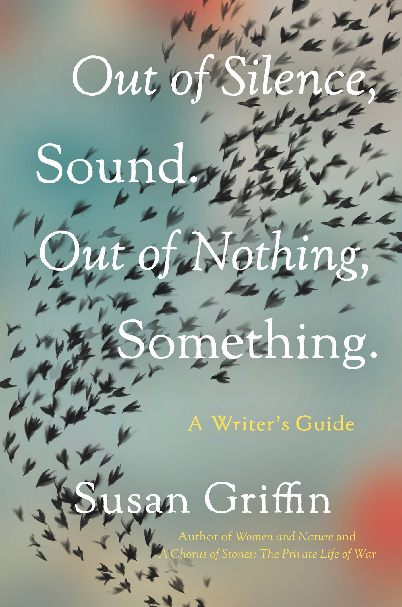 Out of Silence, Sound. Out of Nothing, Something. (Paperback)