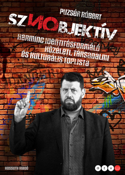 Sznobjektív - Harminc identitásformáló közéleti, társadalmi és kulturális toplista (Paperback)