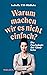 Warum machen wir es nicht einfach? Die Psychologie der Klimak... by Isabella Uhl-Hädicke