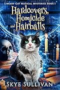 Hardcovers, Homicides and Hairballs