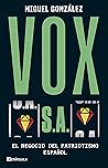 VOX S.A.: El negocio del patriotismo español (ACTUALIDAD) (Spanish Edition)