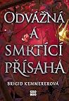 Odvážná a smrtící...
