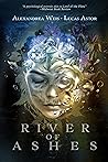 River of Ashes by Alexandrea Weis