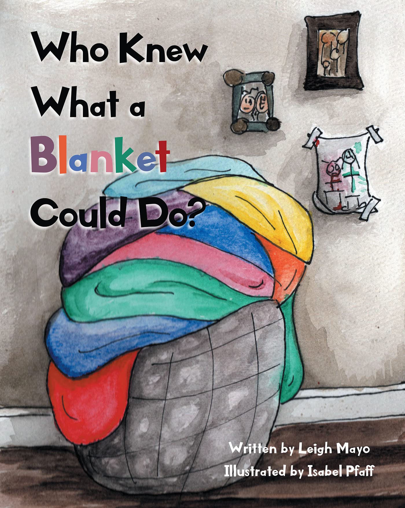 Who Knew What a Blanket Could Do? (Kindle Edition)