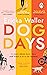Dog Days: A big-hearted, tender, funny novel about new beginnings