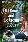 Old Bones and Ice Cream Cones by Elizabeth Pantley