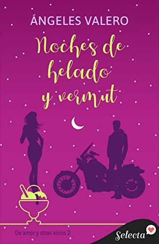 Noche de helado y vermut (De amor y otros vicios #2)
