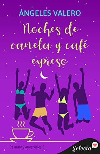 Noches de canela y café expreso (De amor y otros vicios #5)