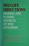 Mid-Life Directions: Praying and Playing Sources of New Dynamism