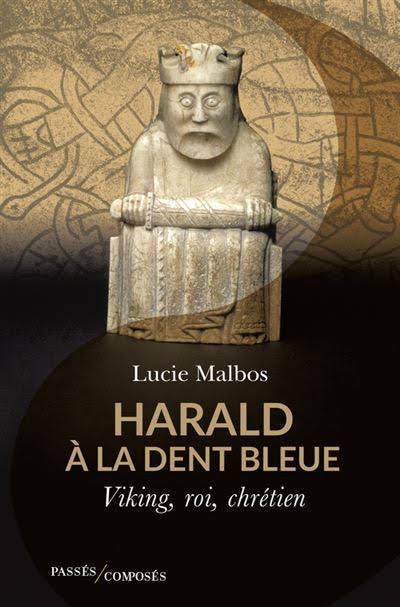Harald à la Dent bleue : Viking, roi, chrétien (Paperback)