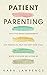 Patient Parenting: Effectiv...