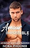Book cover for Amour impossible (Les hommes de la Maison Blanche, #1)