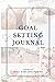 Goal Setting Journal: The P...