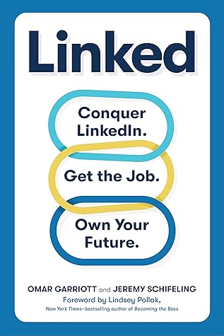 Linked: Conquer LinkedIn. Get Your Dream Job. Own Your Future.