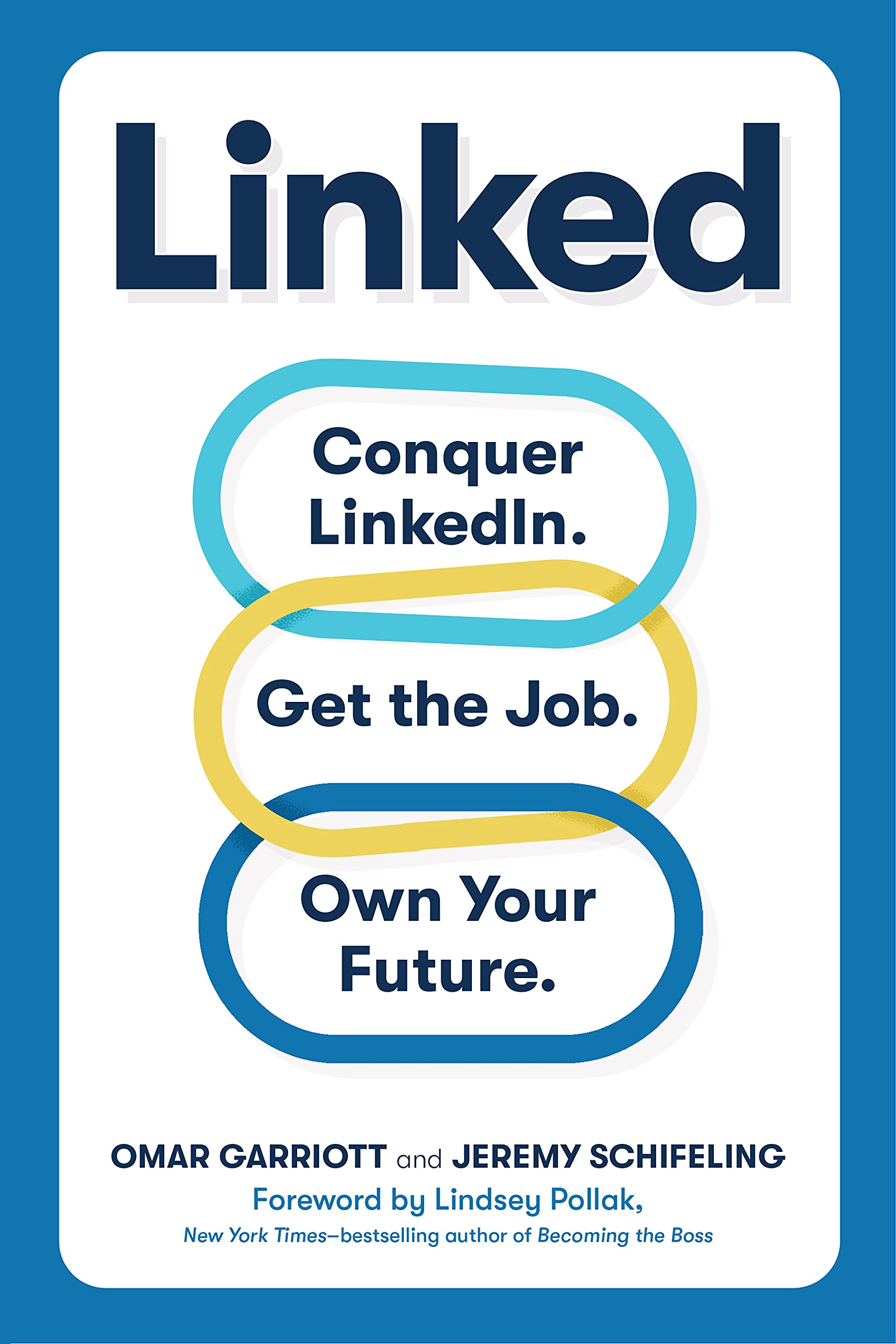 Linked: Conquer LinkedIn. Get Your Dream Job. Own Your Future. (Kindle Edition)