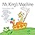 Mr. King’s Machine