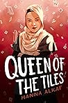 Queen of the Tiles by Hanna Alkaf