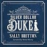 Silver Dollar Duke by Sally Britton