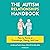 The Autism Relationships Handbook: How to Thrive in Friendships, Dating, and Love