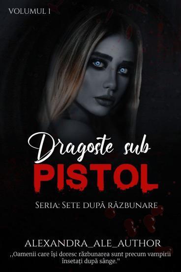 Dragoste sub Pistol (Sete după răzbunare, #1)