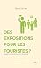 Des expositions pour les to...