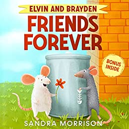 Elvin and Brayden, Friends Forever