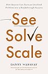 See, Solve, Scale...