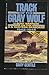 Track of the Gray Wolf: U-Boat Warfare on the U.S. Eastern Seaboard, 1942-1945