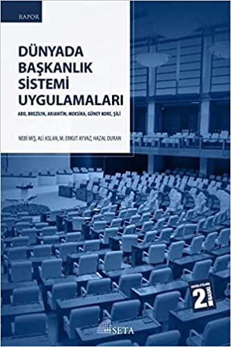Dünyada Başkanlık Sistemi Uygulamaları: ABD, Brezilya, Arjantin, Meksika, Güney Kore, Şili