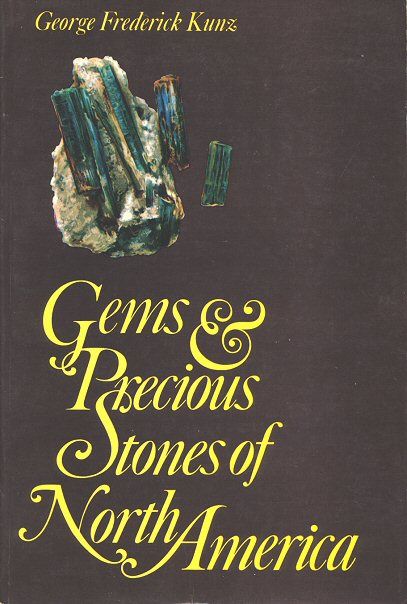Gems and Precious Stones of North America: A Popular Description of Their Occurrence, Value, History, Archaeology, and of the Collections in Which They Exist (Paperback)