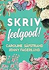 SKRIV feelgood!