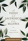 El poder del sacerdocio de las mujeres (The Priesthood Power of Women - Spanish) (Spanish Edition) El poder del sacerdocio de las mujeres (The Priesthood Power of Women - Spanish) (Spanish Edition)