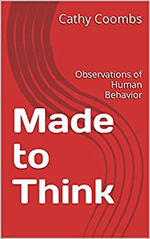 Made to Think: Observations of human behavior