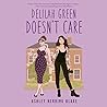 Delilah Green Doesn't Care by Ashley Herring Blake