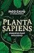Planta Sapiens: Unmasking Plant Intelligence